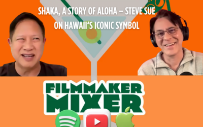 Shaka: A Story of Aloha – Steve Sue on Uncovering Hawaii’s Iconic Symbol | Filmmaker Mixer